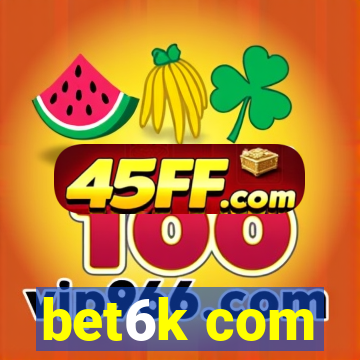 bet6k com